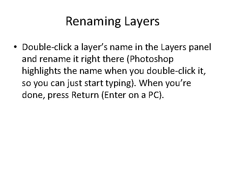 Renaming Layers • Double-click a layer’s name in the Layers panel and rename it