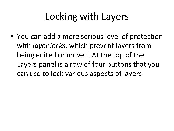 Locking with Layers • You can add a more serious level of protection with