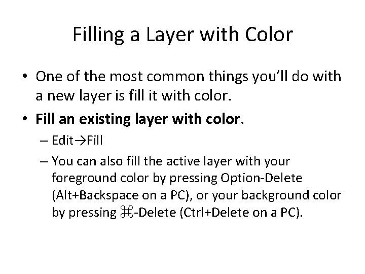 Filling a Layer with Color • One of the most common things you’ll do