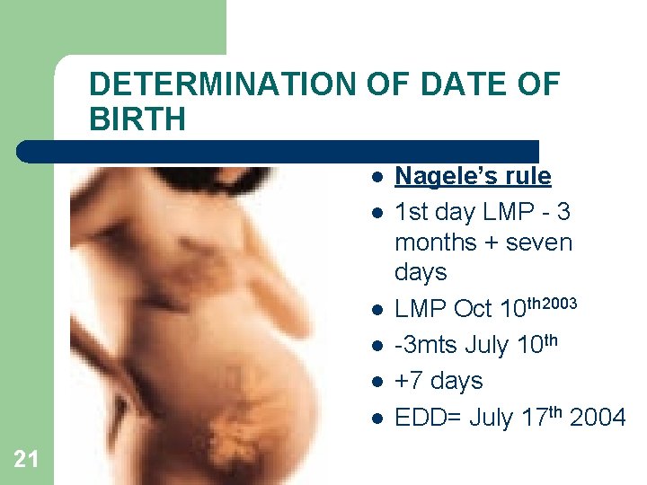 DETERMINATION OF DATE OF BIRTH l l l 21 Nagele’s rule 1 st day