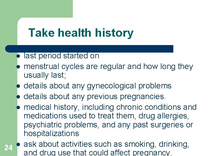 Take health history l l l 24 l last period started on menstrual cycles