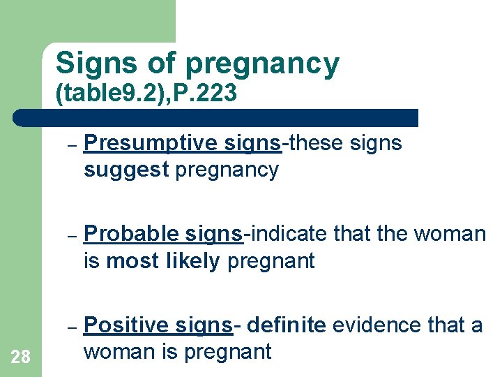 Signs of pregnancy (table 9. 2), P. 223 28 – Presumptive signs-these signs suggest
