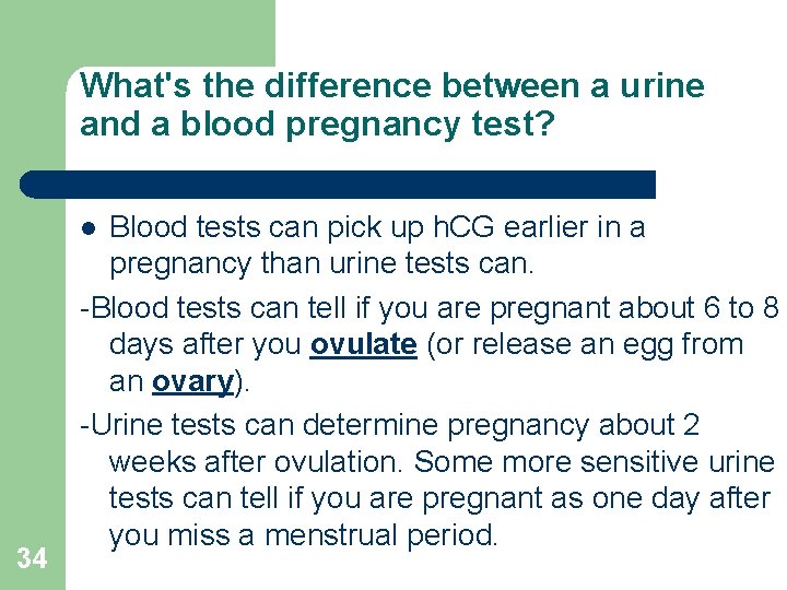 What's the difference between a urine and a blood pregnancy test? Blood tests can