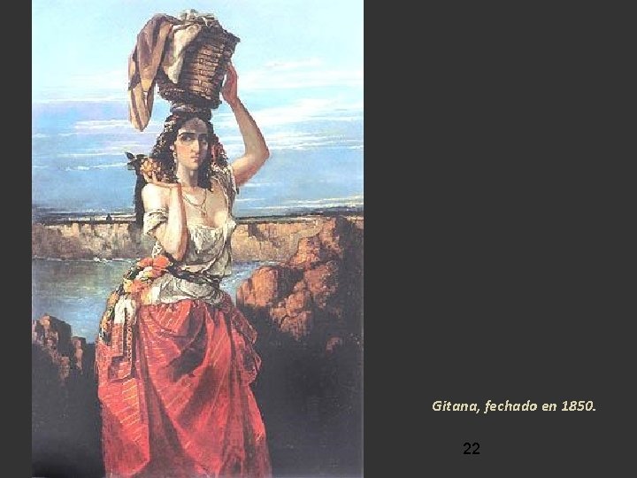 Gitana, fechado en 1850. 22 