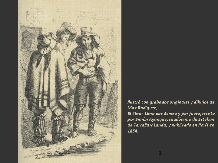 Ilustró con grabados originales y dibujos de Max Radiguet, El libro: Lima por dentro