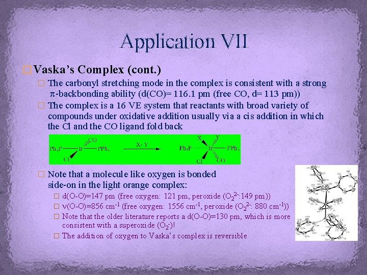 Application VII � Vaska’s Complex (cont. ) � The carbonyl stretching mode in the