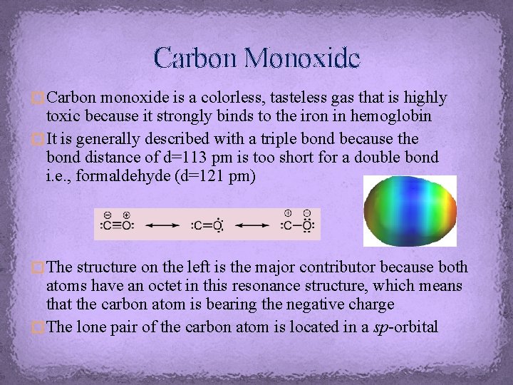 Carbon Monoxide � Carbon monoxide is a colorless, tasteless gas that is highly toxic