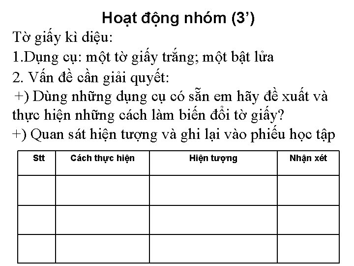 Hoạt động nhóm (3’) Tờ giấy kì diệu: 1. Dụng cụ: một tờ giấy