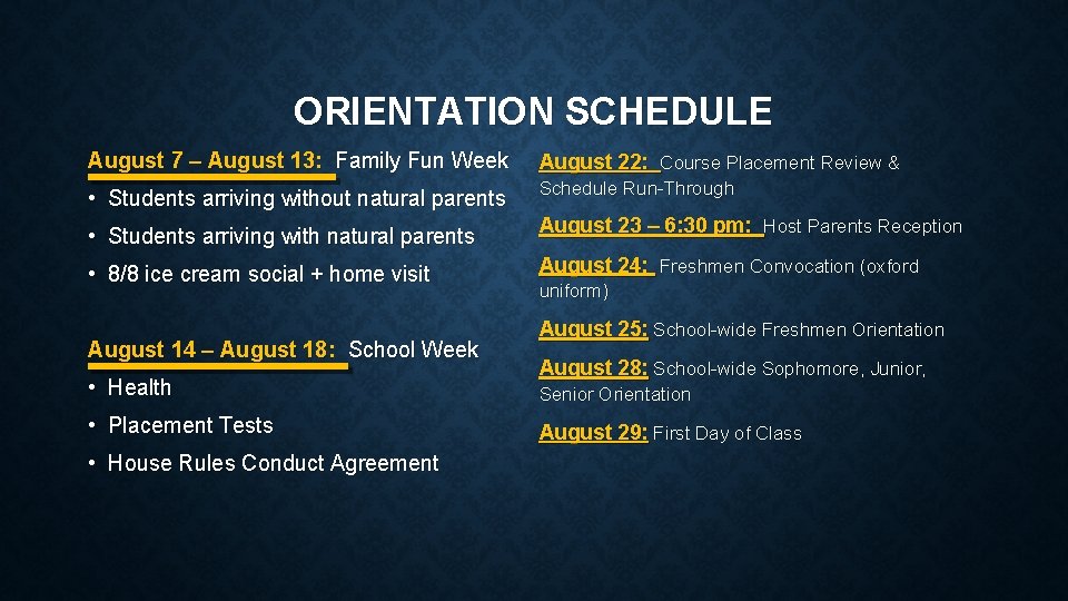 ORIENTATION SCHEDULE August 7 – August 13: Family Fun Week August 22: Course Placement