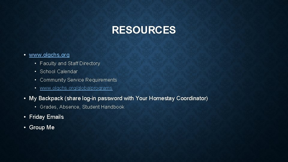 RESOURCES • www. olgchs. org • Faculty and Staff Directory • School Calendar •
