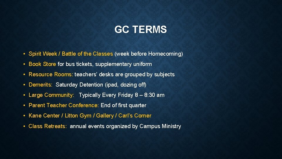 GC TERMS • Spirit Week / Battle of the Classes (week before Homecoming) •