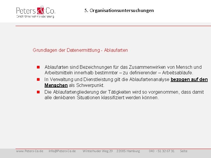 5. Organisationsuntersuchungen Grundlagen der Datenermittlung - Ablaufarten sind Bezeichnungen für das Zusammenwirken von Mensch