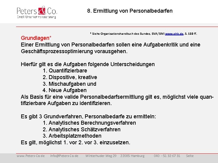 8. Ermittlung von Personalbedarfen * Siehe Organisationshandbuch des Bundes, BVA/BMI www. ohb. de, S.