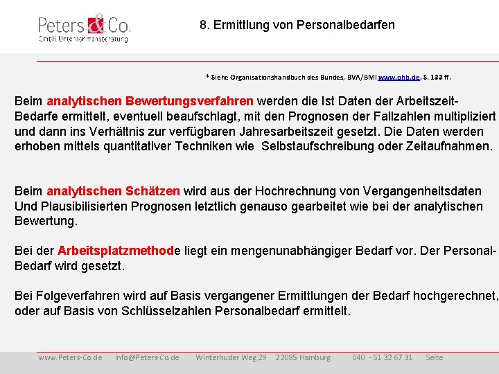 8. Ermittlung von Personalbedarfen * Siehe Organisationshandbuch des Bundes, BVA/BMI www. ohb. de, S.
