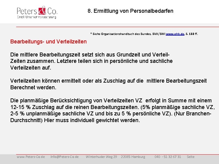 8. Ermittlung von Personalbedarfen * Siehe Organisationshandbuch des Bundes, BVA/BMI www. ohb. de, S.