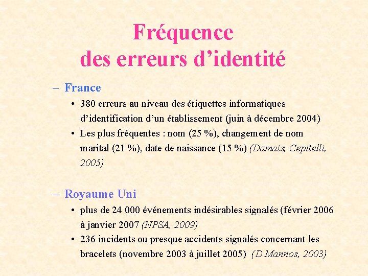 Fréquence des erreurs d’identité – France • 380 erreurs au niveau des étiquettes informatiques