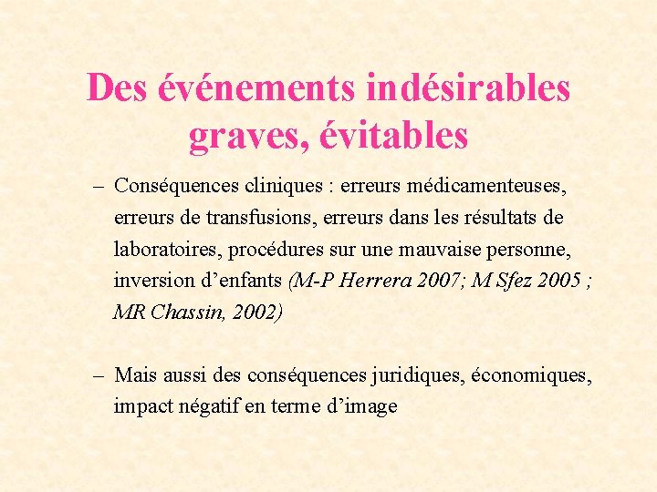 Des événements indésirables graves, évitables – Conséquences cliniques : erreurs médicamenteuses, erreurs de transfusions,