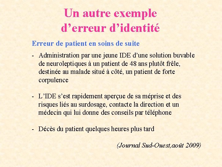 Un autre exemple d’erreur d’identité Erreur de patient en soins de suite - Administration