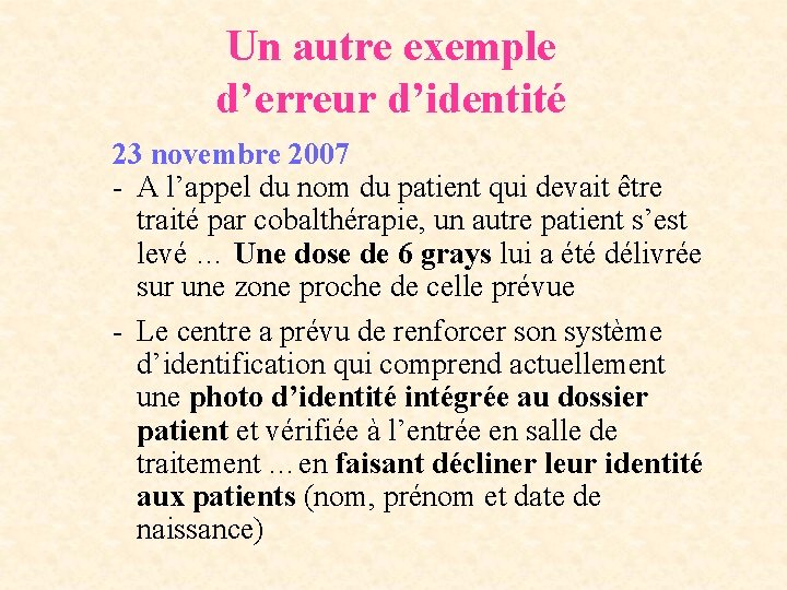 Un autre exemple d’erreur d’identité 23 novembre 2007 - A l’appel du nom du