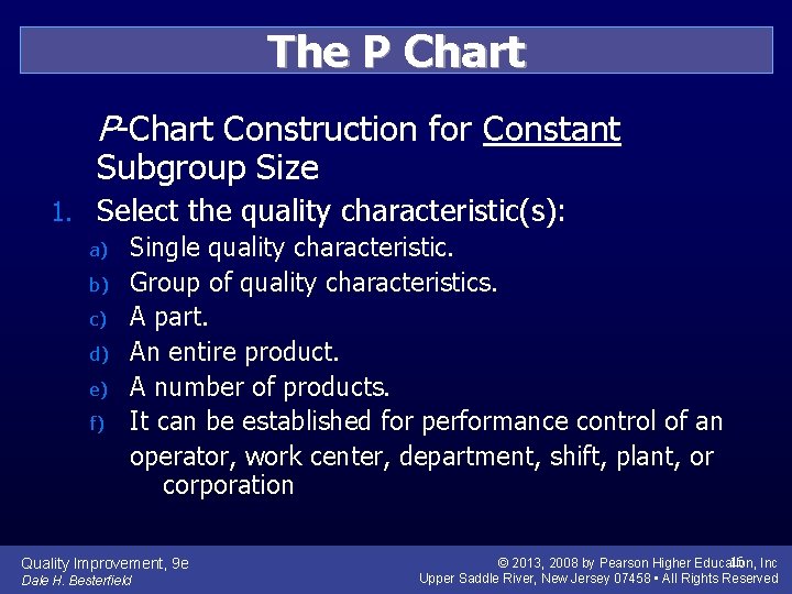 The P Chart P-Chart Construction for Constant Subgroup Size 1. Select the quality characteristic(s):