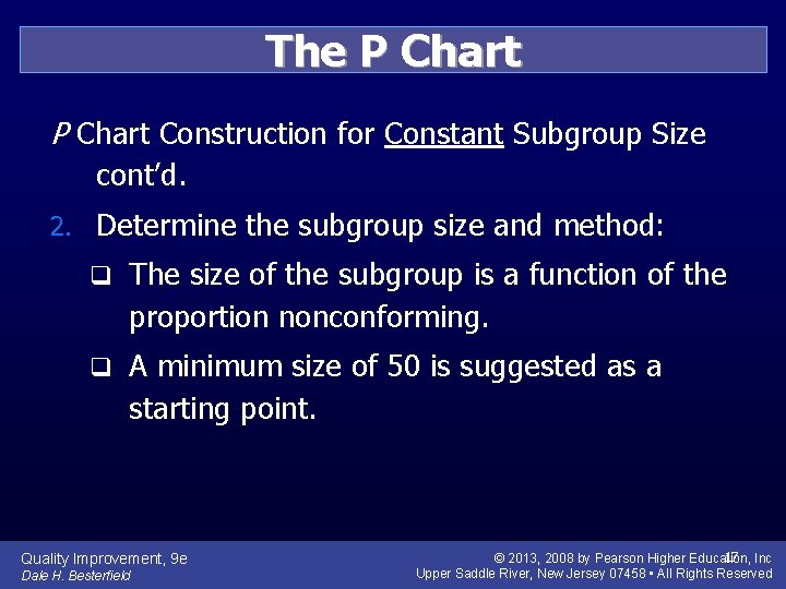 The P Chart Construction for Constant Subgroup Size cont’d. 2. Determine the subgroup size