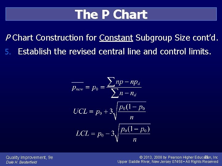 The P Chart Construction for Constant Subgroup Size cont’d. 5. Establish the revised central