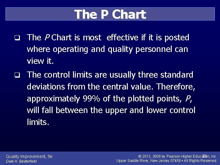 The P Chart q The P Chart is most effective if it is posted
