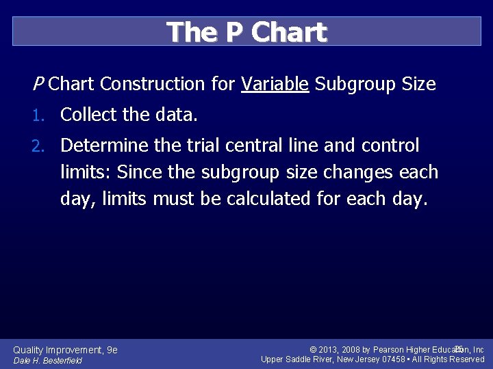 The P Chart Construction for Variable Subgroup Size 1. Collect the data. 2. Determine