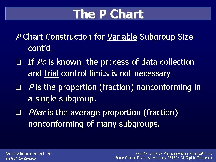 The P Chart Construction for Variable Subgroup Size cont’d. q If Po is known,