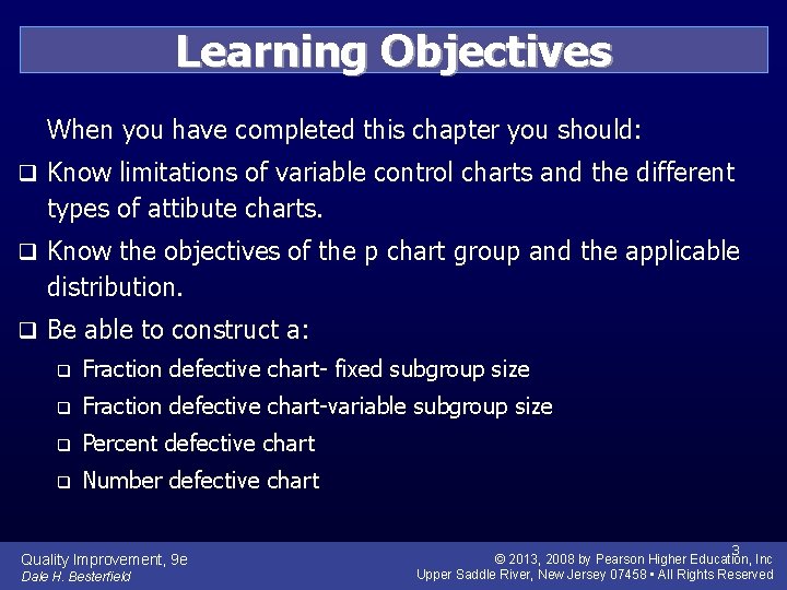 Learning Objectives When you have completed this chapter you should: q Know limitations of