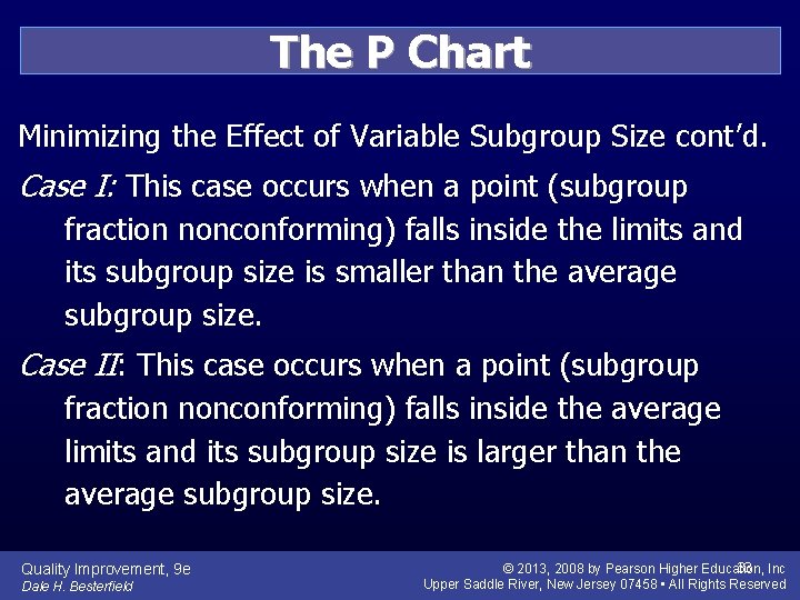 The P Chart Minimizing the Effect of Variable Subgroup Size cont’d. Case I: This