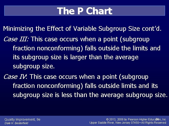 The P Chart Minimizing the Effect of Variable Subgroup Size cont’d. Case III: This