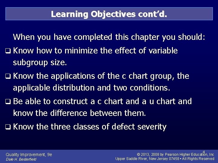 Learning Objectives cont’d. When you have completed this chapter you should: q Know how