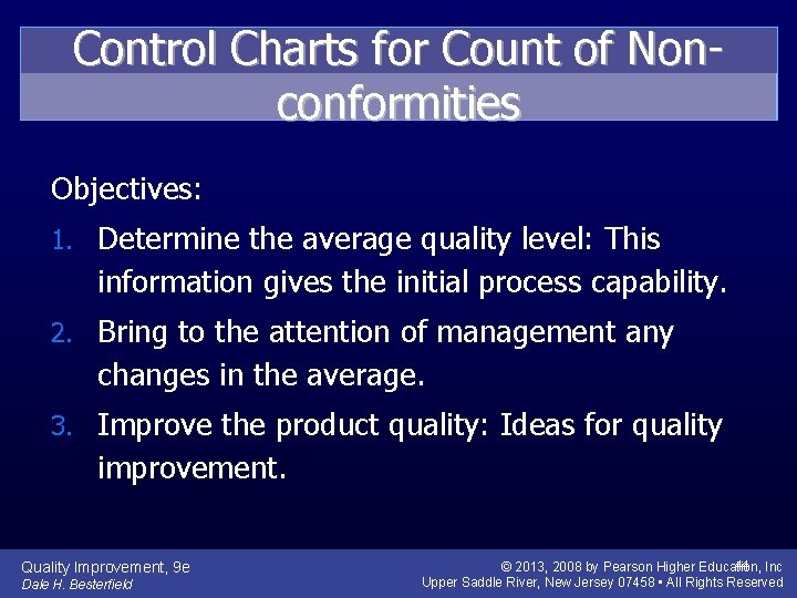 Control Charts for Count of Nonconformities Objectives: 1. Determine the average quality level: This