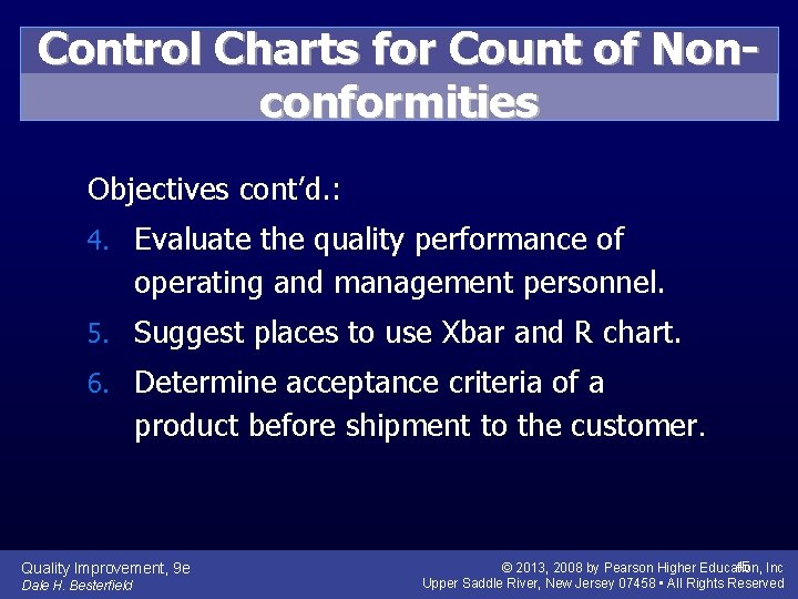 Control Charts for Count of Nonconformities Objectives cont’d. : 4. Evaluate the quality performance