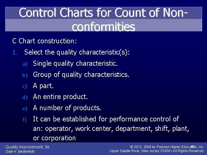 Control Charts for Count of Nonconformities C Chart construction: 1. Select the quality characteristic(s):