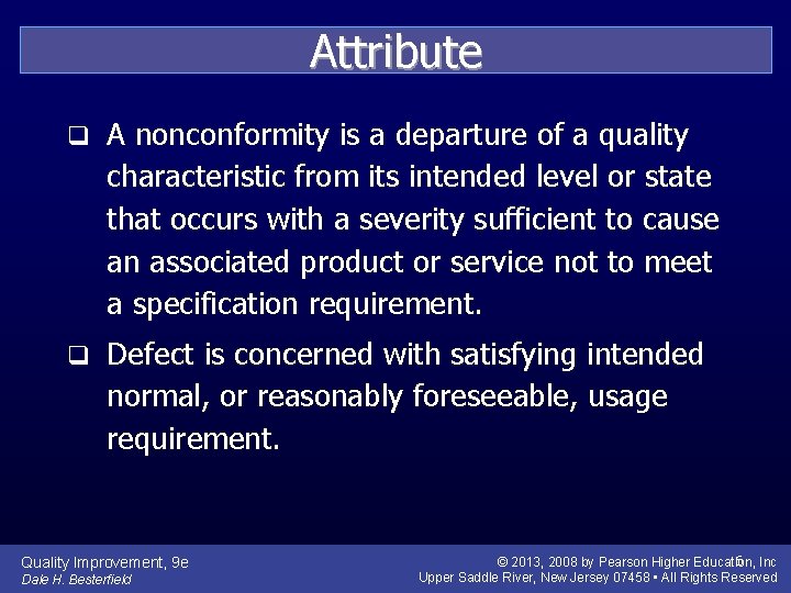 Attribute q A nonconformity is a departure of a quality characteristic from its intended