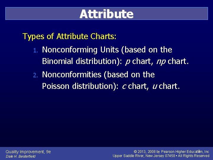 Attribute Types of Attribute Charts: 1. Nonconforming Units (based on the Binomial distribution): p