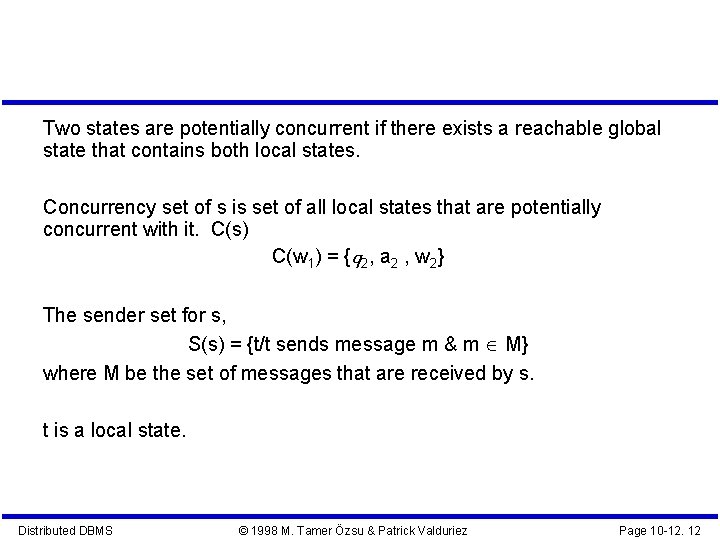 Two states are potentially concurrent if there exists a reachable global state that contains