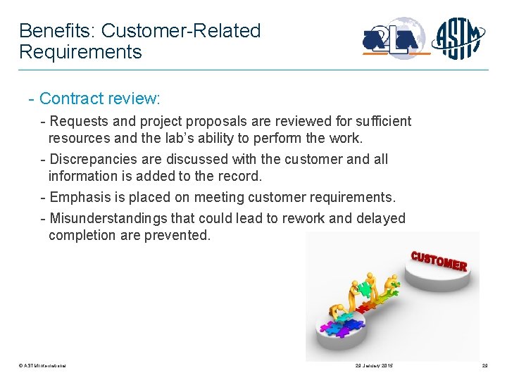 Benefits: Customer-Related Requirements - Contract review: - Requests and project proposals are reviewed for