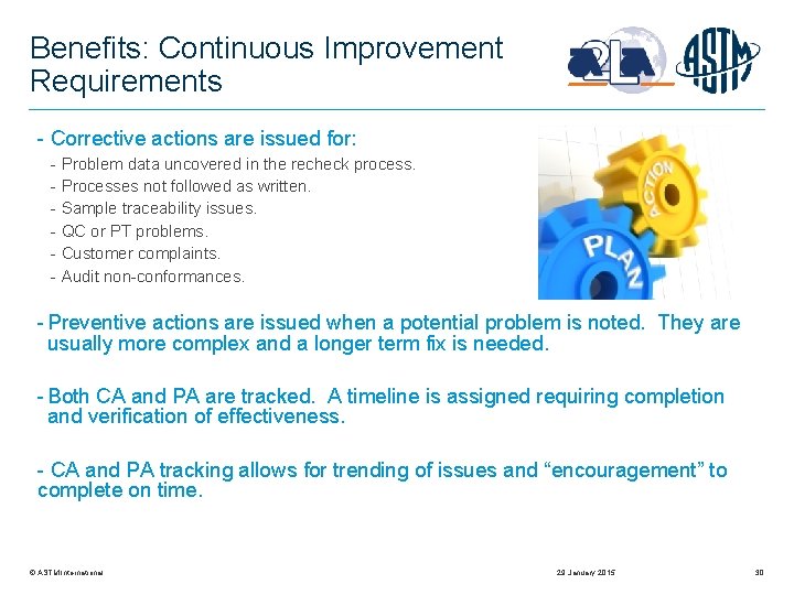 Benefits: Continuous Improvement Requirements - Corrective actions are issued for: - Problem data uncovered