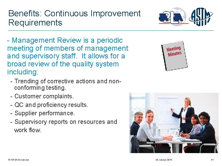Benefits: Continuous Improvement Requirements - Management Review is a periodic meeting of members of