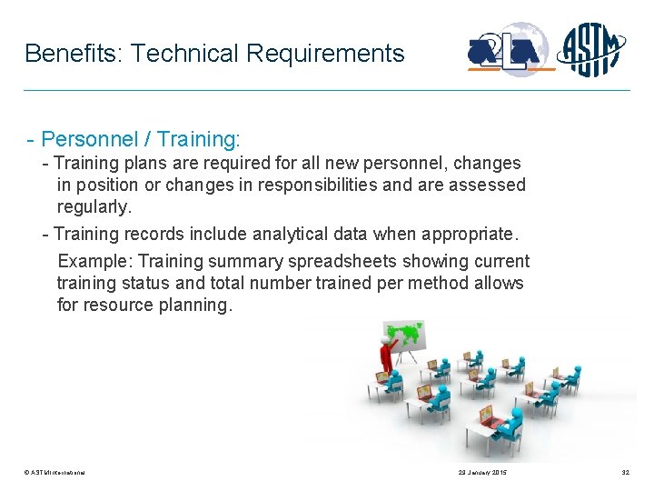Benefits: Technical Requirements - Personnel / Training: - Training plans are required for all