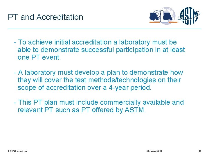 PT and Accreditation - To achieve initial accreditation a laboratory must be able to