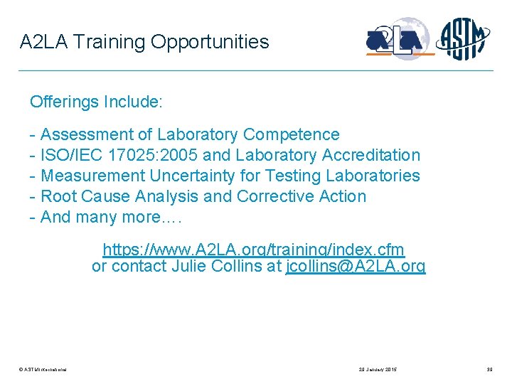 A 2 LA Training Opportunities Offerings Include: - Assessment of Laboratory Competence - ISO/IEC