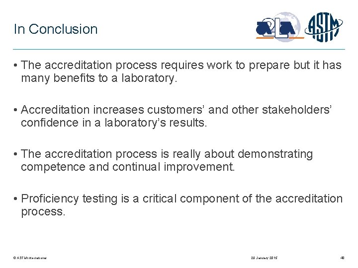 In Conclusion • The accreditation process requires work to prepare but it has many