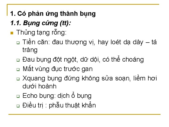 1. Có phản ứng thành bụng 1. 1. Bụng cứng (tt): n Thủng tạng