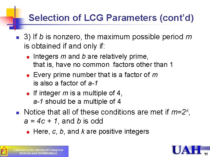 Selection of LCG Parameters (cont’d) n 3) If b is nonzero, the maximum possible