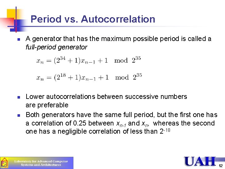 Period vs. Autocorrelation n A generator that has the maximum possible period is called