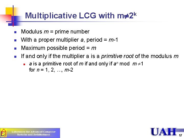 Multiplicative LCG with m¹ 2 k n n Modulus m = prime number With
